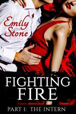 Fighting Fire #1: The Intern (Steamy New Adult Romance)