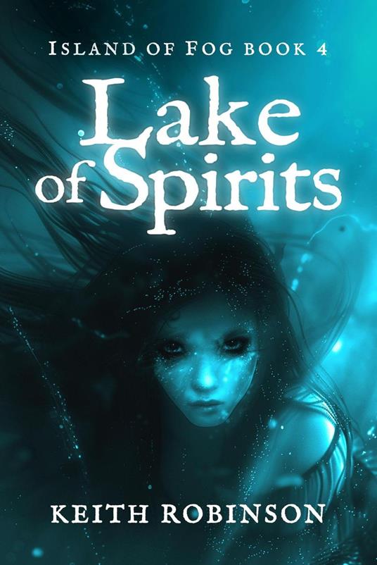 Lake of Spirits - Robinson Keith - ebook