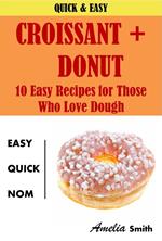 Croissant + Donut (Cronuts): 10 Easy Recipes for Those Who Love Dough