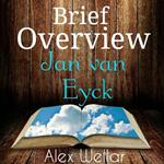 Brief Overview: Jan van Eyck