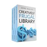 Creatively Frugal Library (Spending Less While Living Indulgently)