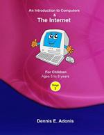 An Introduction to Computers and the Internet - for Children ages 5 to 8
