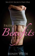 Friends With Benefits (Sin City Secrets Vol. 1)
