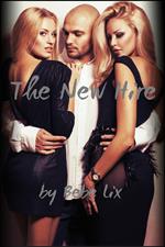 The New Hire (Billionaire MFF Threesome Erotica)
