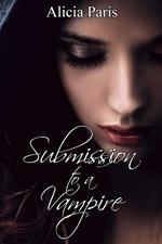 Submission to a Vampire (an erotic vampire BDSM short)