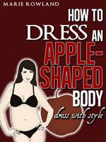 How to Dress an Apple Shaped Body Dress with Style