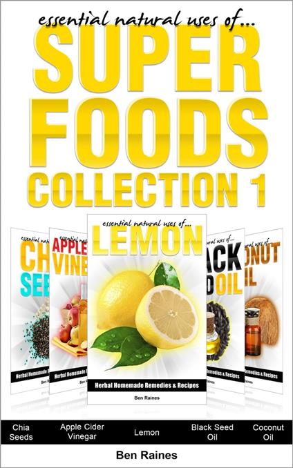 Essential Natural Uses Of....SUPER FOODS Collection 1