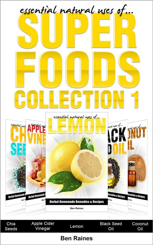 Essential Natural Uses Of....SUPER FOODS Collection 1