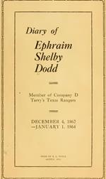 Diary of Ephraim Shelby Dodd; 1862-1864: Terry's Texas Rangers; Company D; 8th Texas Cavalry Regiment