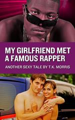 My Girlfriend Met A Famous Rapper