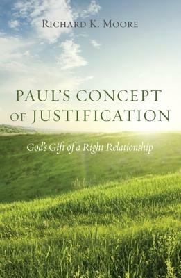 Paul's Concept of Justification - Richard K Moore - cover