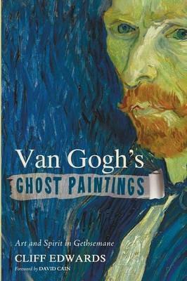 Van Gogh's Ghost Paintings - Cliff Edwards - cover