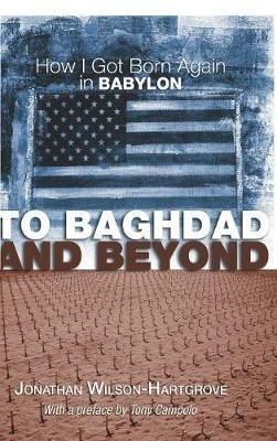 To Baghdad and Beyond - Jonathan Wilson-Hartgrove - cover