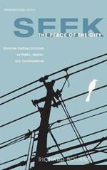Seek the Peace of the City: Christian Political Criticism as Public, Realist, and Transformative