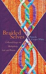 Braided Selves: Collected Essays on Multiplicity, God, and Persons