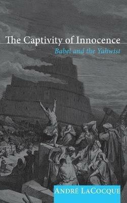 The Captivity of Innocence - André Lacocque - cover