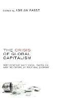 The Crisis of Global Capitalism: Pope Benedict XVI's Social Encyclical and the Future of Political Economy - cover