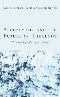 Apocalyptic and the Future of Theology: With and Beyond J. Louis Martyn - cover