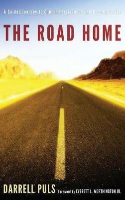 The Road Home: A Guided Journey to Church Forgiveness and Reconciliation - Darrell Puls - cover