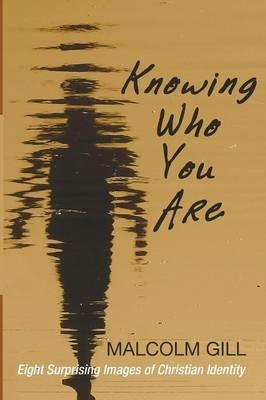 Knowing Who You Are - Malcolm Gill - cover