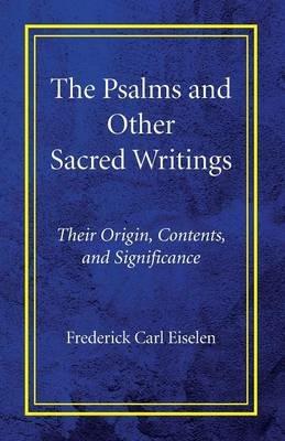 The Psalms and Other Sacred Writings - Frederick Carl Eiselen - cover