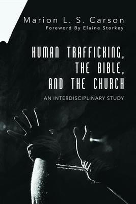 Human Trafficking, the Bible, and the Church - Marion L S Carson - cover