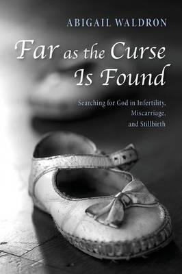 Far as the Curse Is Found - Abigail Waldron - cover