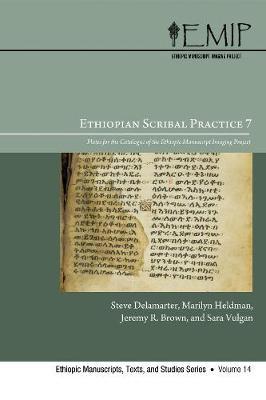 Ethiopian Scribal Practice 7 - Steve Delamarter,Marilyn Heldman,Jeremy R Brown - cover