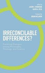 Irreconcilable Differences?: Fostering Dialogue Among Philosophy, Theology, and Science