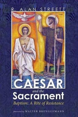 Caesar and the Sacrament - R Alan Streett - cover