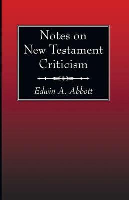 Notes on New Testament Criticism - Edwin A Abbott - cover