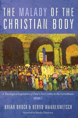The Malady of the Christian Body - Brian Brock,Bernd Wannenwetsch - cover