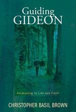 Guiding Gideon: Awakening to Life and Faith