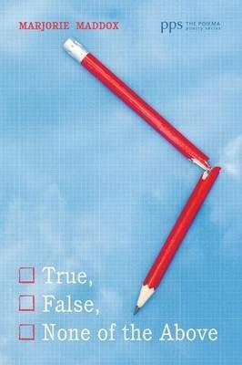 True, False, None of the Above - Marjorie Maddox - cover