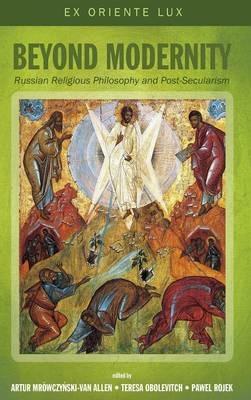 Beyond Modernity: Russian Religious Philosophy and Post-Secularism - cover