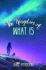 The Kingdom of What Is