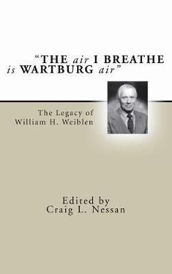 "The Air I Breathe is Wartburg Air" - Craig L Nessan - cover