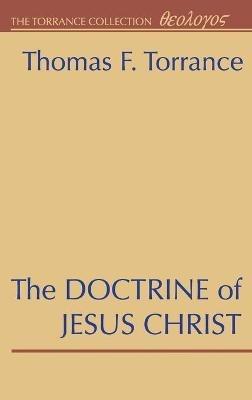 The Doctrine of Jesus Christ - Thomas F Torrance - cover