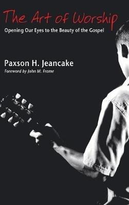 The Art of Worship - Paxson Jeancake - cover