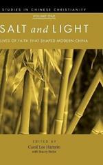 Salt and Light, Volume 1: Lives of Faith That Shaped Modern China