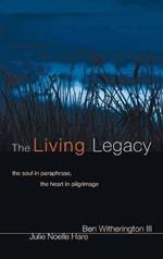 The Living Legacy: The Soul in Paraphrase, the Heart in Pilgrimage