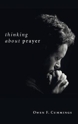 Thinking about Prayer - Owen F Cummings - cover