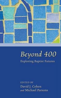 Beyond 400: Exploring Baptist Futures - cover