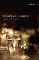 The Bartender's Assistant: A Guide for the Journey - Tony Blair - cover