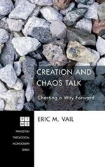 Creation and Chaos Talk: Charting a Way Forward