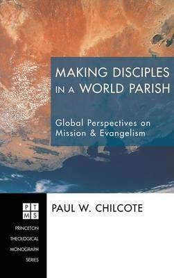 Making Disciples in a World Parish: Global Perspectives on Mission & Evangelism - cover