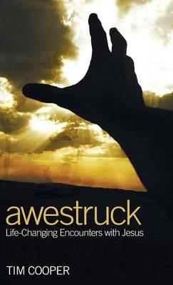 Awestruck: Life-Changing Encounters with Jesus - Tim Cooper - cover