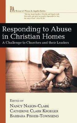 Responding to Abuse in Christian Homes: A Challenge to Churches and Their Leaders - cover