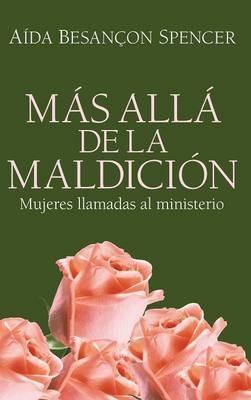 Más Allá de la Maldición: Mujeres Llamadas Al Ministerio - Aída Besançon Spencer - cover
