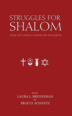 Struggles for Shalom: Peace and Violence Across the Testaments - cover